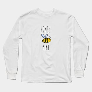 Honey be mine Long Sleeve T-Shirt